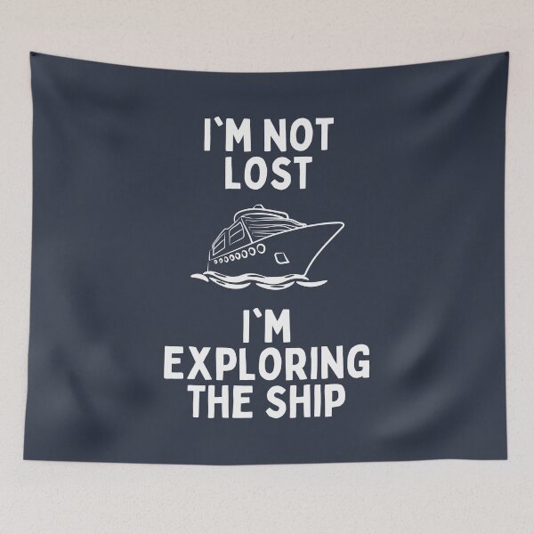 Item preview, I'm Not Lost I'm Exploring The Ship designed and sold by AlpacaSmokes.