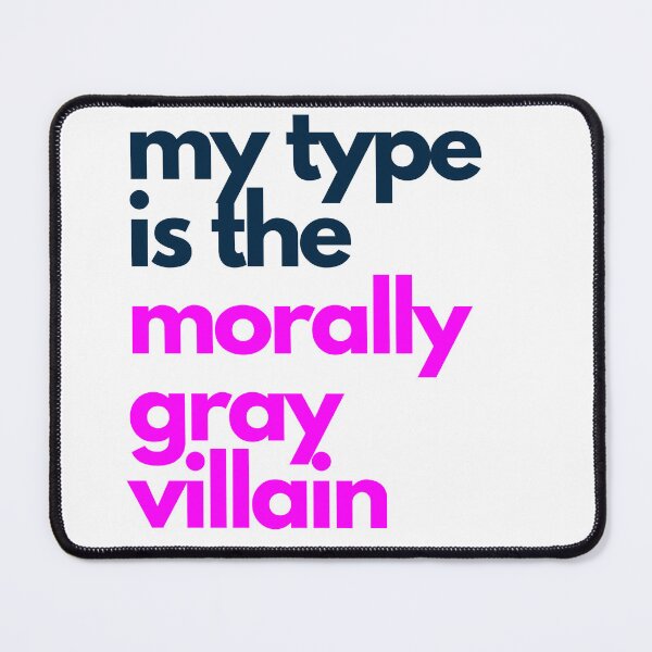 Item preview, My type is the morally gray villain designed and sold by ellosmedicenale.