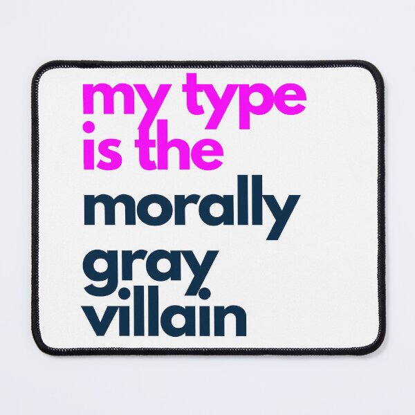 Item preview, My type is the morally gray villain 2 designed and sold by ellosmedicenale.