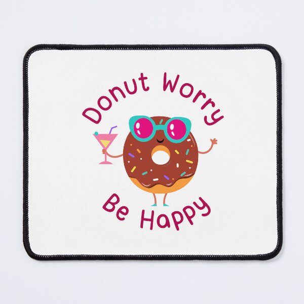 Item preview, Food Pun - Donut Worry Be Happy designed and sold by PurpleWay.