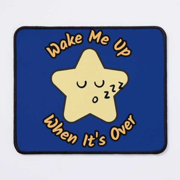Item preview, Wake Me Up When It's Over / Sleeping Star Design / Wake Up And It's Over designed and sold by TGAL2.