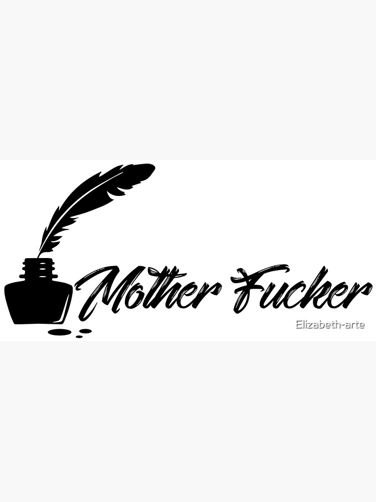 "Mother Fucker" Poster for Sale by Elizabeth-arte | Redbubble