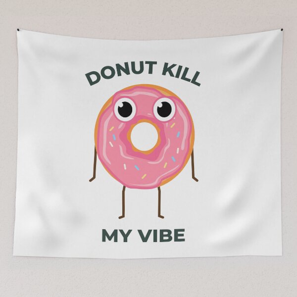 Item preview, Food Pun - Donut Kill My Vibe designed and sold by PurpleWay.