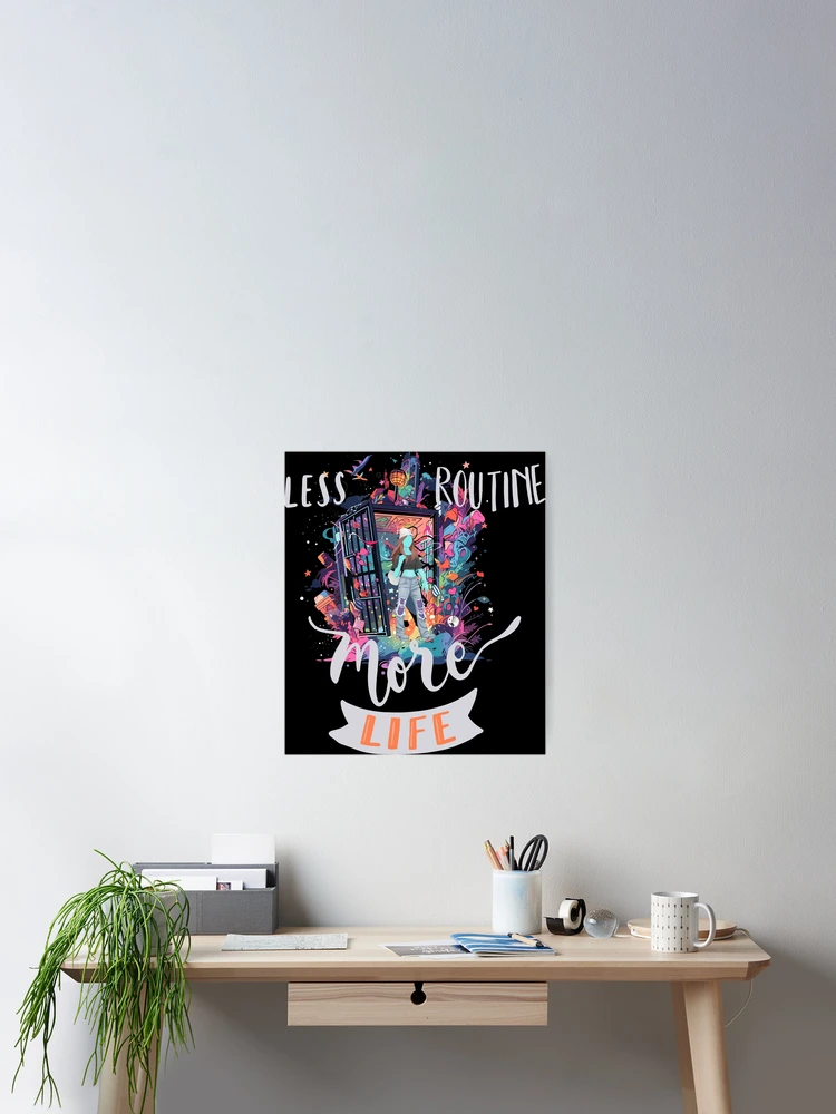 Thumbnail 2 of 3, Poster, Less Routine More Life designed and sold by Andes Collective.