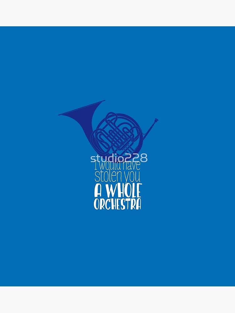 "blue french horn I would have stolen you a whole orchestra" Poster