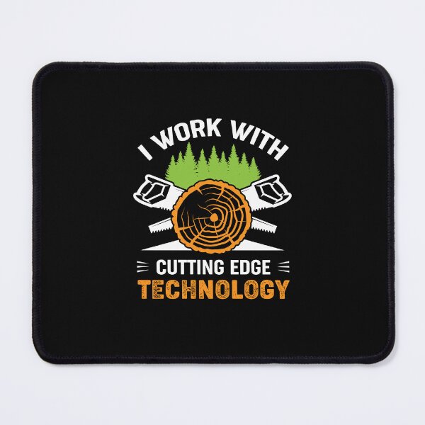 Item preview, I Work With Cutting Edge Technology - Funny Woodworking Gift designed and sold by lou731.
