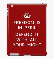 Freedom is in Peril. Defend it with all your might. iPad Case/Skin