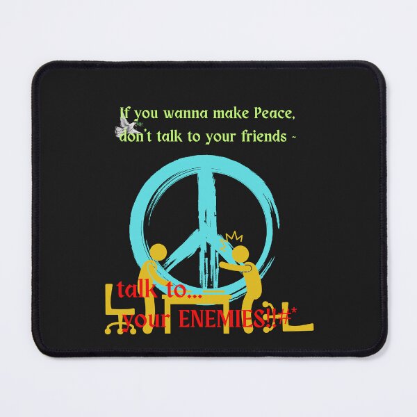 Item preview, If you wanna make Peace, talk to your enemies designed and sold by BurstBlue-1.