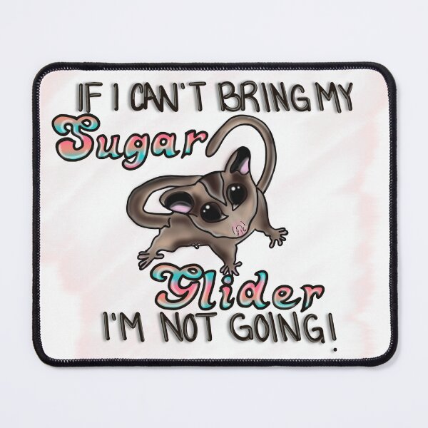 Item preview, If I can’t bring my sugar glider I’m not going designed and sold by ShabbyBarn.