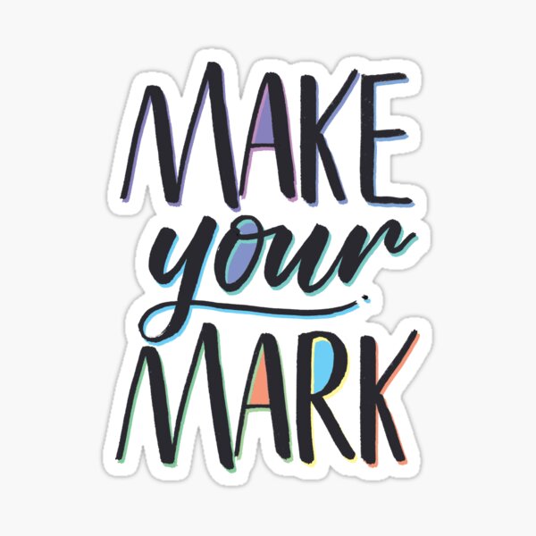 Make Your Mark Stickers for Sale