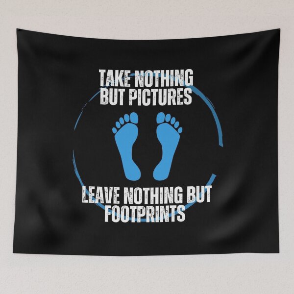 Item preview, Take Nothing But Pictures, Leave Nothing But Footprints - Wild Camping Motto designed and sold by TGAL2.