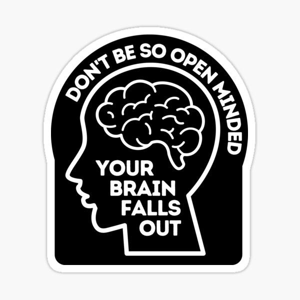 Item preview, Don't be so open minded White Letters designed and sold by GFamilyC.