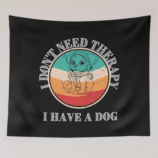 Item preview, I don't need therapy I have a dog. designed and sold by Pabjojot.
