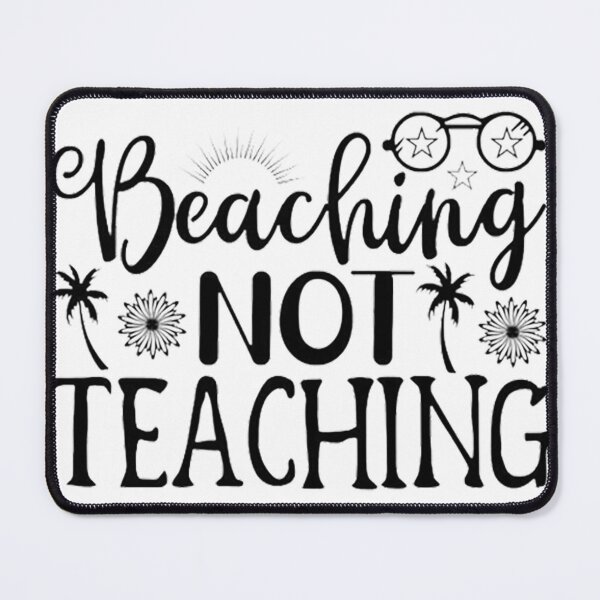 Item preview, Beaching Not Teaching Classic  designed and sold by LindaMarchan.