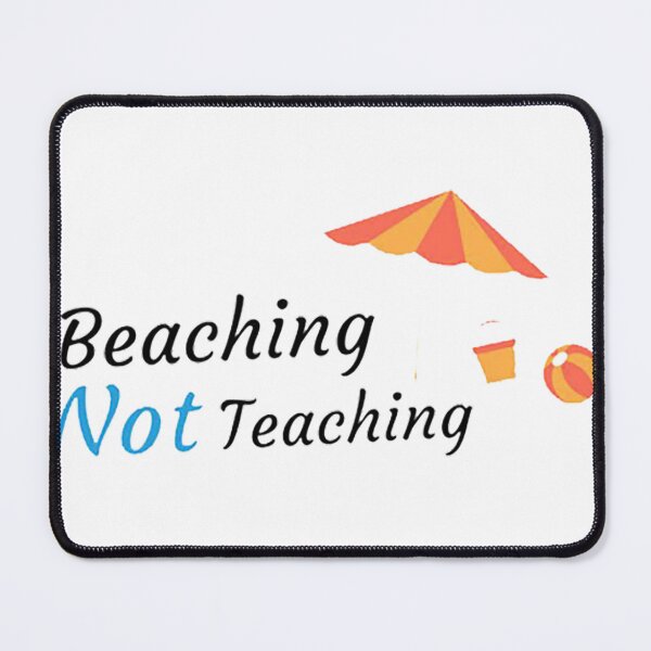 Item preview, Beaching Not Teaching essential designed and sold by LindaMarchan.