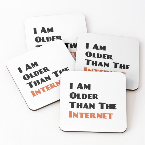 Item preview, I am older than the internet designed and sold by tysonzitting.