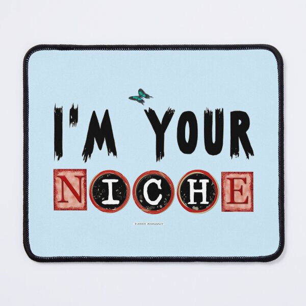 Item preview, Your Niche designed and sold by kristalcurt.