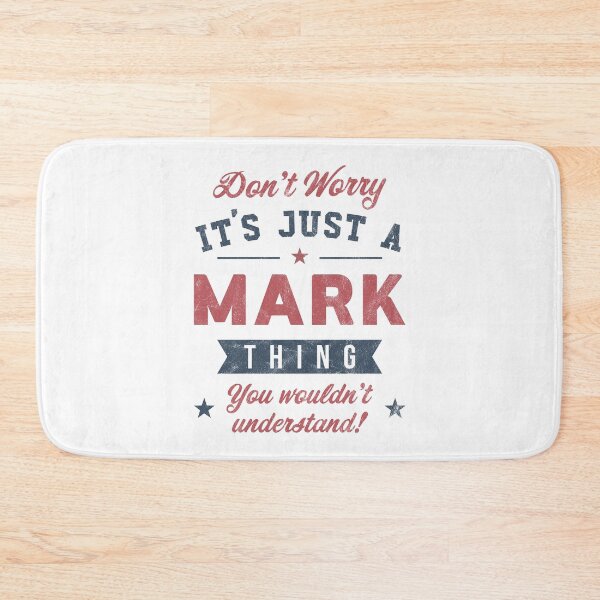 Item preview, It's a Mark thing designed and sold by PaulSDesign.