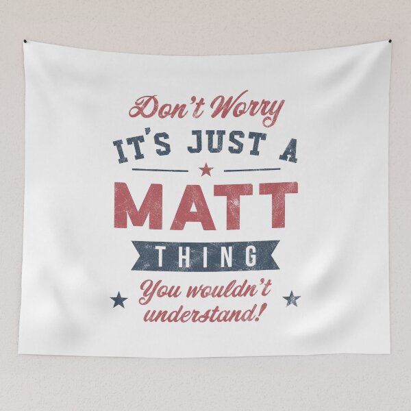 Item preview, It's a Matt thing designed and sold by PaulSDesign.