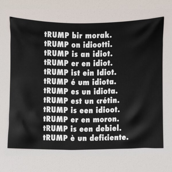 Item preview, tRump is an idiot. Universally agreed. designed and sold by Thelittlelord.