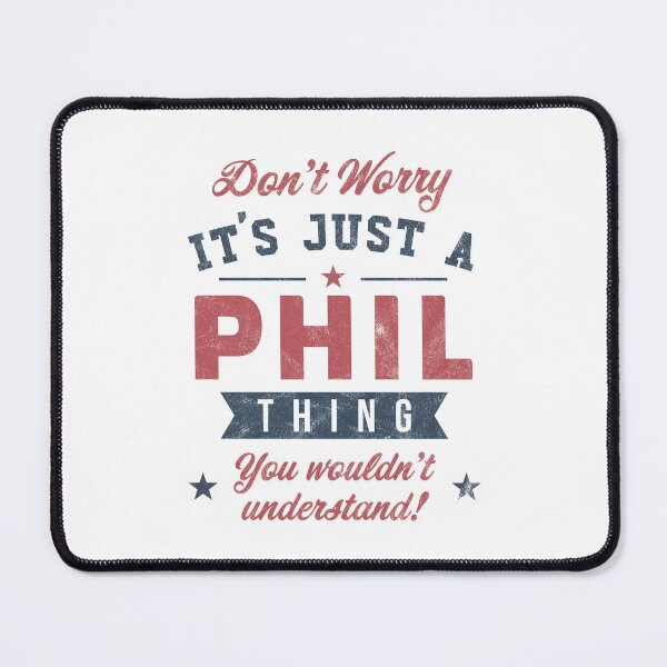 Item preview, It's a Phil thing designed and sold by PaulSDesign.