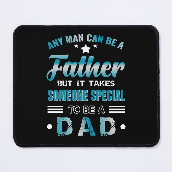 Item preview, ANY MAN CAN BE A FATHER designed and sold by smallcatvn.