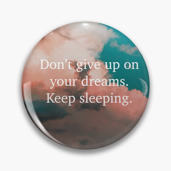 Item preview, Don’t Give Up on Your Dreams Keep Sleeping Aesthetic Quotes designed and sold by PG Illustration.