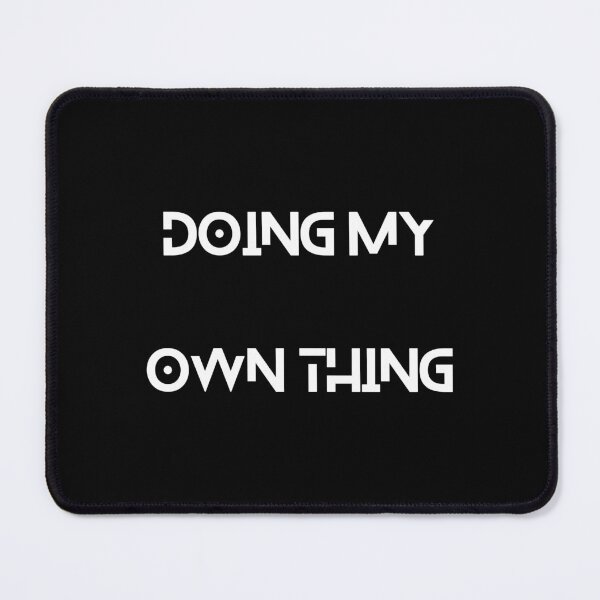 Item preview, Doing My Own Thing designed and sold by ALesterDesign.