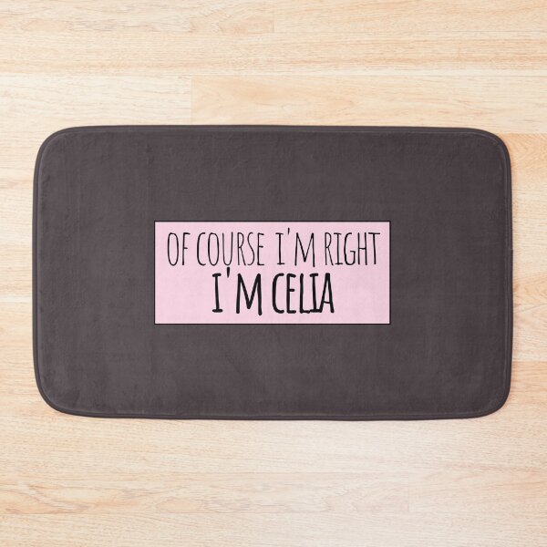 Item preview, Of Course I'm Right I'm Celia Funny Personalized designed and sold by kindxinn.