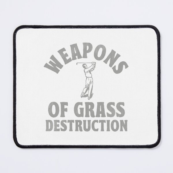 Item preview, Weapon Of Grass Destruction designed and sold by TonySpencer.