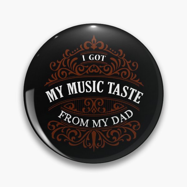 Item preview, I GOT MY MUSIC  TASTE  FROM MY DAD designed and sold by KramMargot.