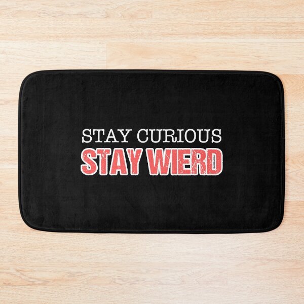 Item preview, Stay curious, stay weird designed and sold by ciaobebo.