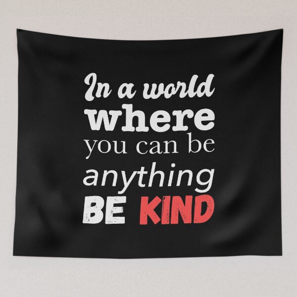 Item preview, In a world where you can be anything, be kind. designed and sold by ciaobebo.