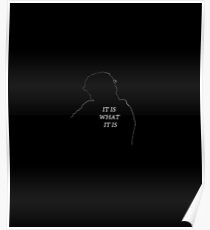 It is what it is Poster