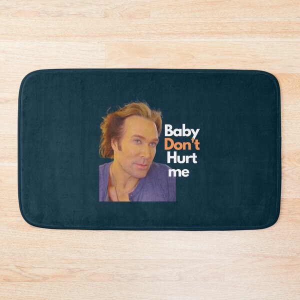 Item preview, baby don_t hurt me   designed and sold by donaldkevin.