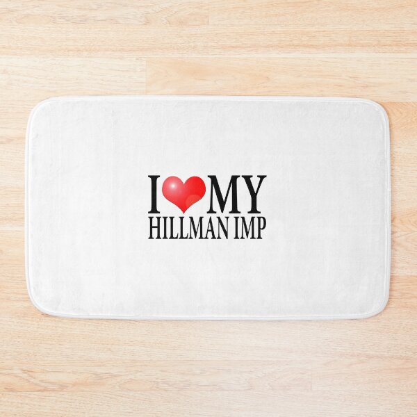 Item preview, I LOVE MY HILLMAN IMP designed and sold by OldClassicCar.