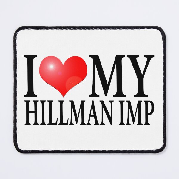 Item preview, I LOVE MY HILLMAN IMP designed and sold by OldClassicCar.