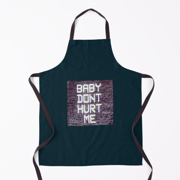 Item preview, Baby Don_t Hurt Me (3) designed and sold by donaldkevin.