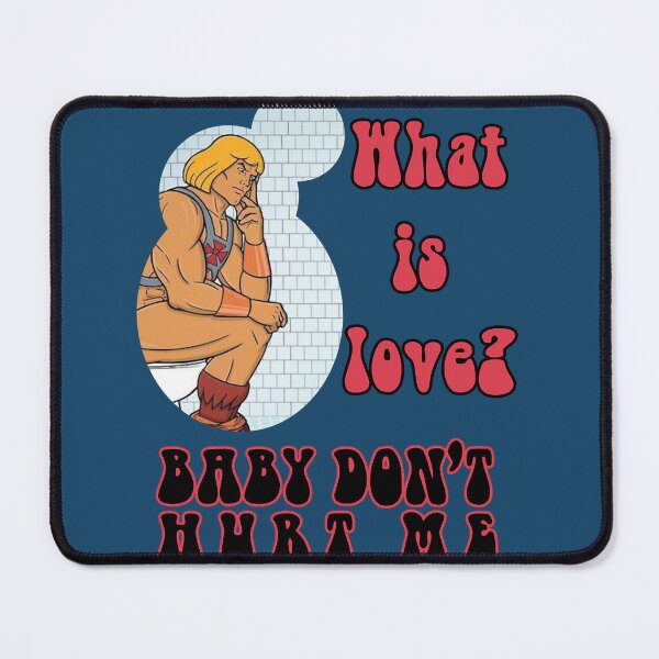 Item preview, BABY DON_T HURT ME What is LOVE Don_t Hurt me No MORE designed and sold by donaldkevin.