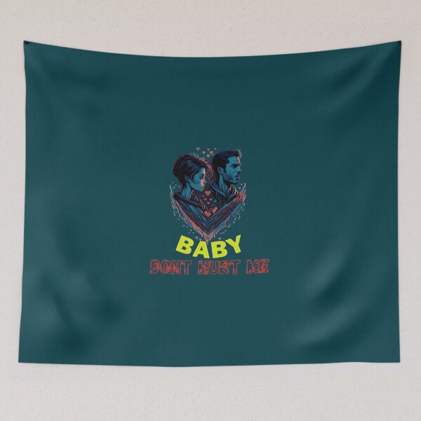 Item preview, baby dont hurt me(3) designed and sold by donaldkevin.