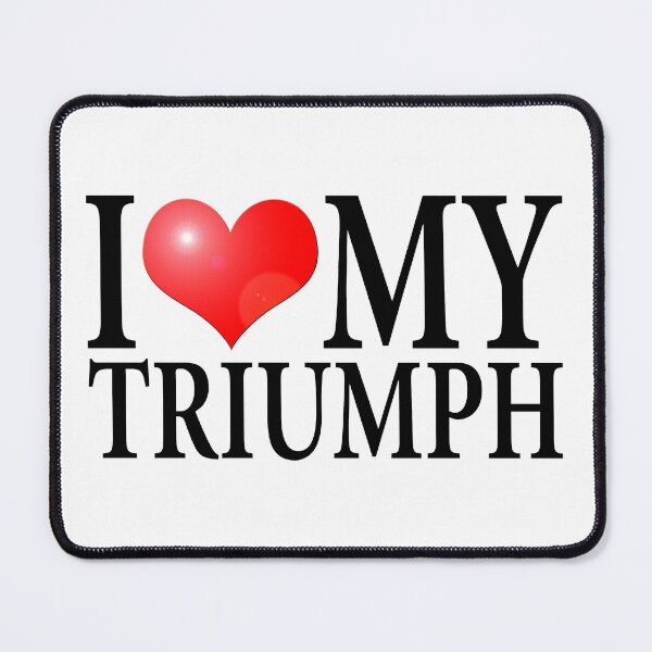 Item preview, I LOVE MY TRIUMPH designed and sold by OldClassicCar.