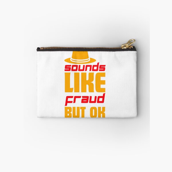 Item preview, Sounds Like Fraud But Ok designed and sold by designerpriti.