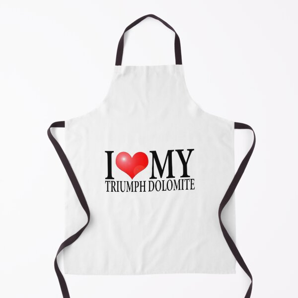 Item preview, I LOVE MY TRIUMPH DOLOMITE designed and sold by OldClassicCar.
