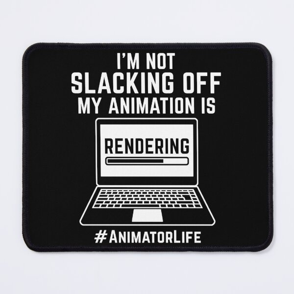 Item preview, My Animation Is Rendering designed and sold by DamnGoodDesign.