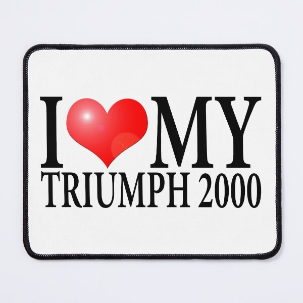 Item preview, I LOVE MY TRIUMPH 2000 designed and sold by OldClassicCar.
