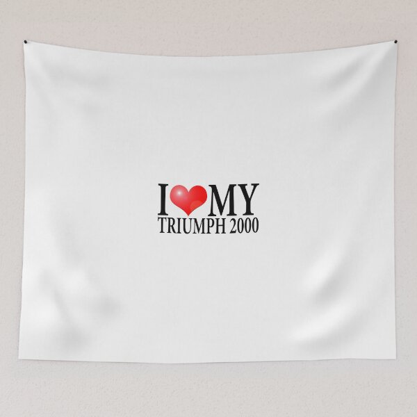 Item preview, I LOVE MY TRIUMPH 2000 designed and sold by OldClassicCar.
