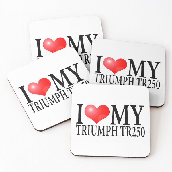 Item preview, I LOVE MY TRIUMPH TR250 designed and sold by OldClassicCar.