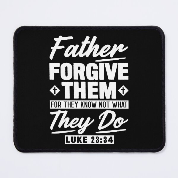 Item preview, Luke 23:34 Father Forgive Them designed and sold by plushism.