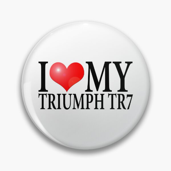 Item preview, I LOVE MY TRIUMPH TR7 designed and sold by OldClassicCar.