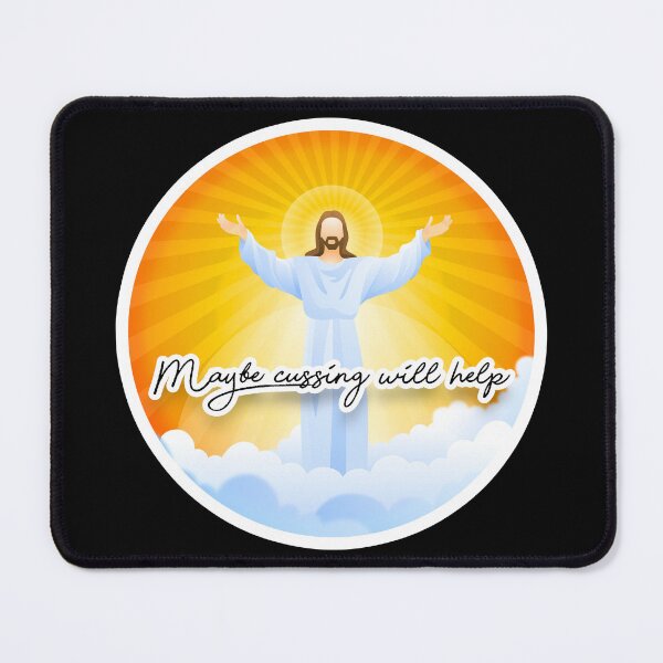 Item preview, Maybe cussing will help -  FUNNY Swearing - Jesus Christ meme - FRUSTRATED cursing designed and sold by originalsusie.